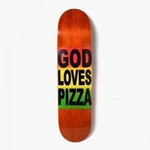 Pizza Skateboards God Loves Pizza 8